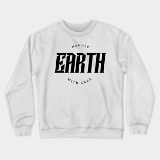 Earth Handle With Care Crewneck Sweatshirt